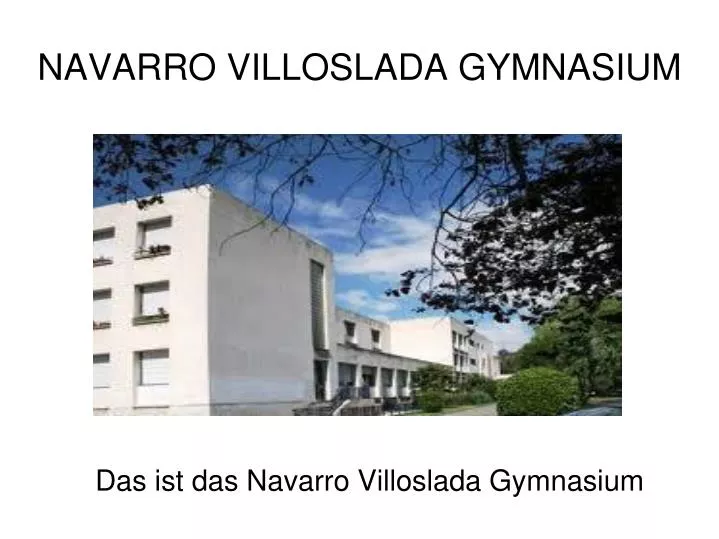 das ist das navarro villoslada gymnasium