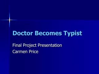 Doctor Becomes Typist