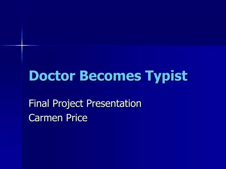 doctor becomes typist