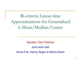 Bi-criteria Linear-time Approximations for Generalized k-Mean/Median/Center