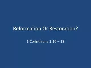 Reformation Or Restoration?