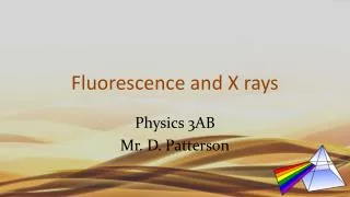 Fluorescence and X rays