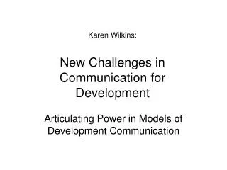 Karen Wilkins: New Challenges in Communication for Development