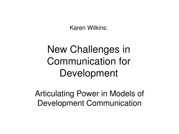 karen wilkins new challenges in communication for development