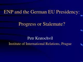 ENP and the German EU Presidency: Progress or Stalemate?