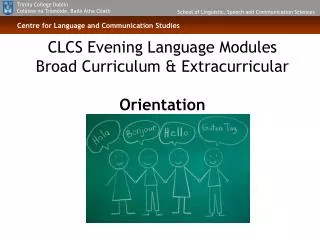 CLCS Evening Language Modules Broad Curriculum &amp; Extracurricular Orientation