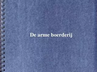 de arme boerderij