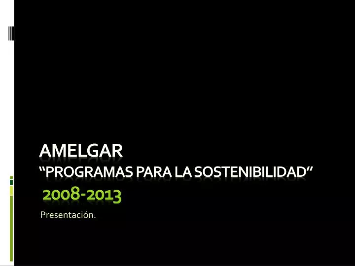 amelgar programas para la sostenibilidad 2008 2013