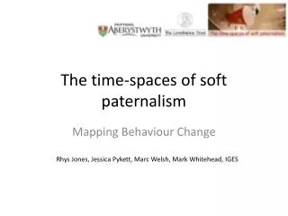 The time-spaces of soft paternalism