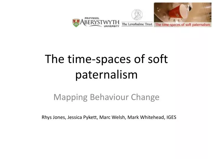 the time spaces of soft paternalism