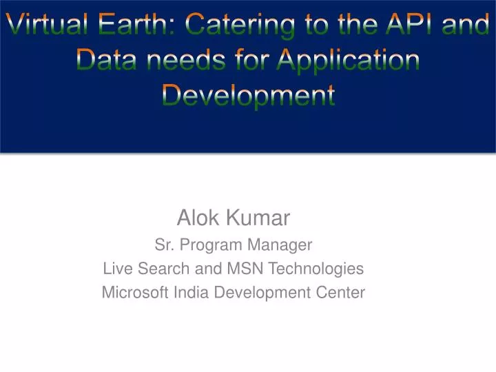 virtual earth catering to the api and data needs for application development