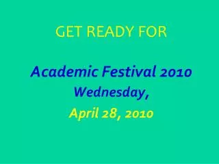 GET READY FOR Academic Festival 2010