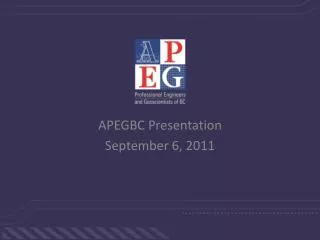 APEGBC Presentation September 6, 2011