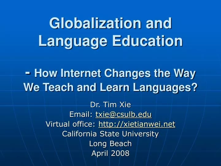 globalization and language education how internet changes the way we teach and learn languages