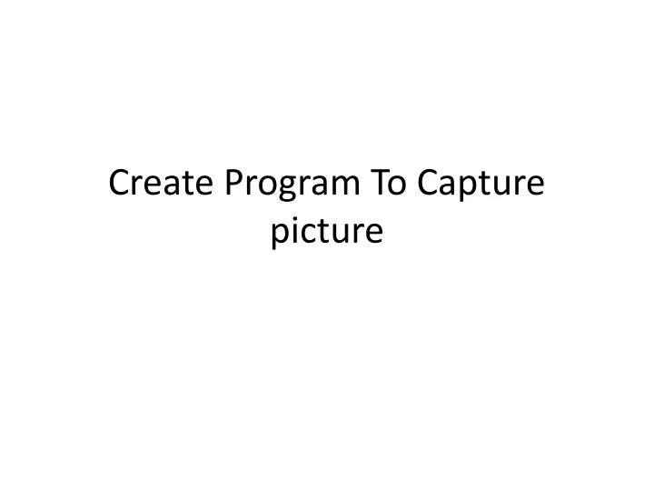 create program to capture picture