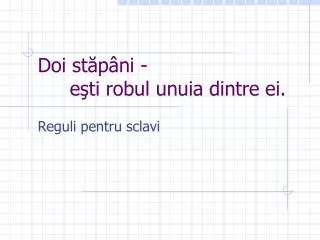 doi st p ni e ti robul unuia dintre ei