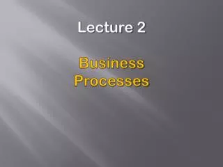 Lecture 2 Business Processes