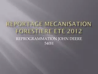reportage mecanisation forestiere t 2012