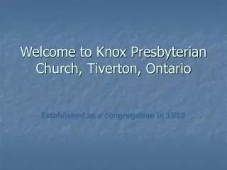 Welcome to Knox Presbyterian Church, Tiverton, Ontario