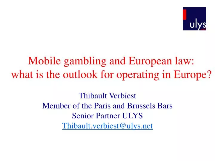 mobile gambling and european law what is the outlook for operating in europe