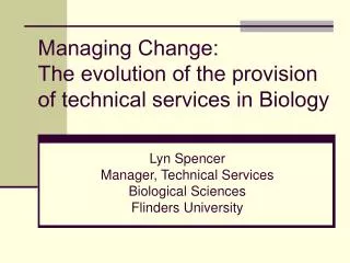 Managing Change: The evolution of the provision of technical services in Biology
