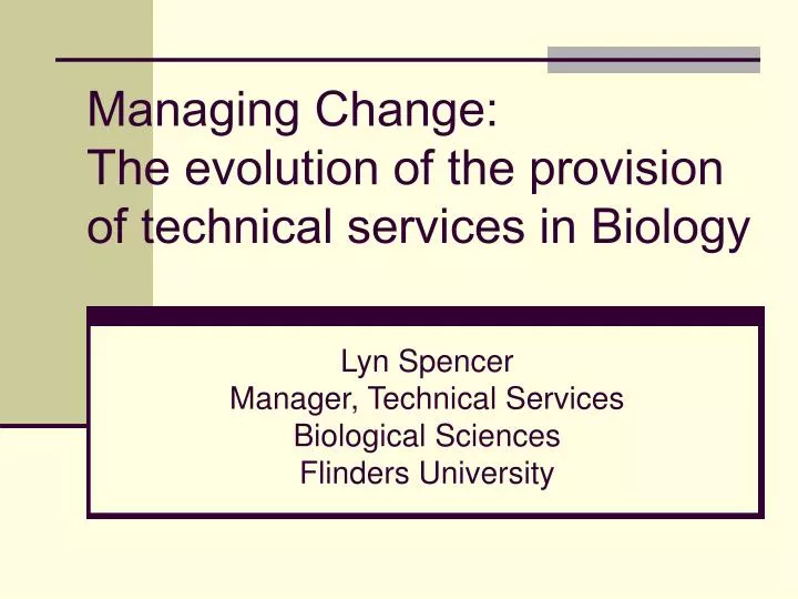 managing change the evolution of the provision of technical services in biology