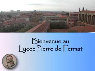 bienvenue au lyc e pierre de fermat