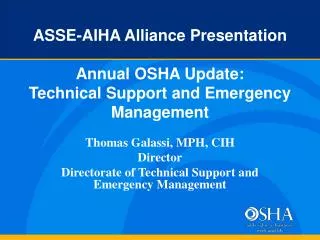 ASSE-AIHA Alliance Presentation Annual OSHA Update: Technical Support and Emergency Management