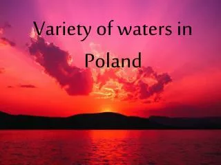 Variety of waters in Poland