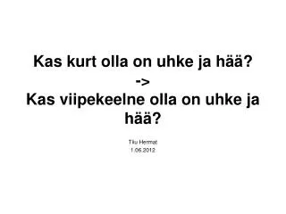 kas kurt olla on uhke ja h kas viipekeelne olla on uhke ja h