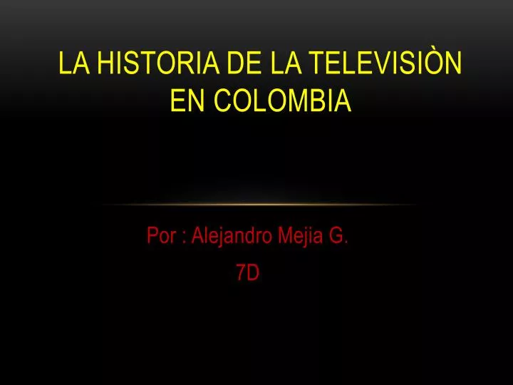 la historia de la televisi n en colombia