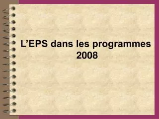 l eps dans les programmes 2008
