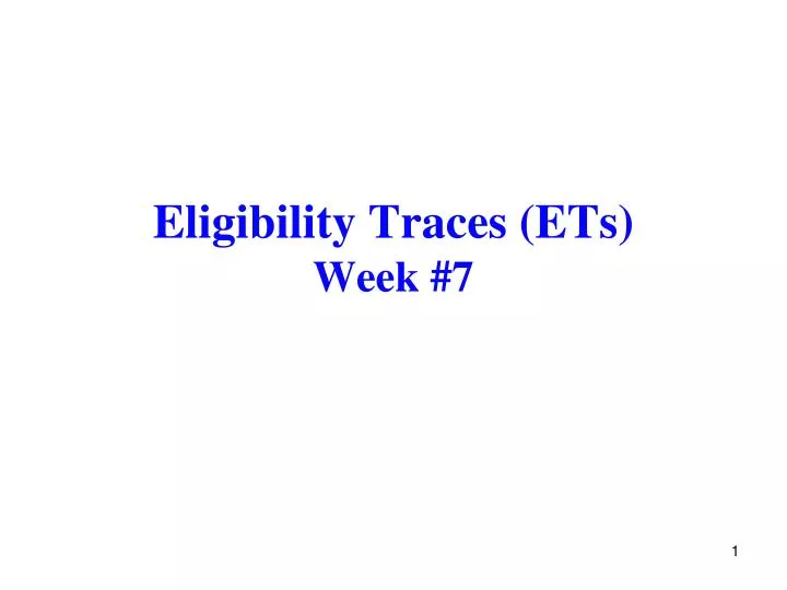 eligibility traces ets week 7