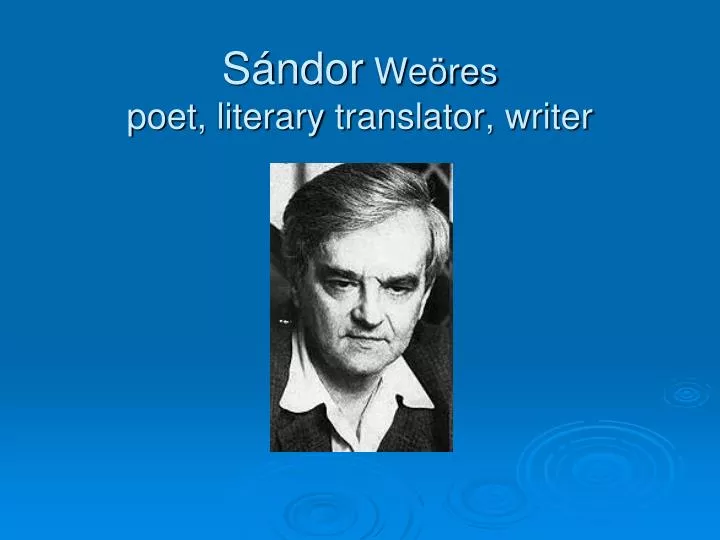 s ndor we res poet literary translator writer