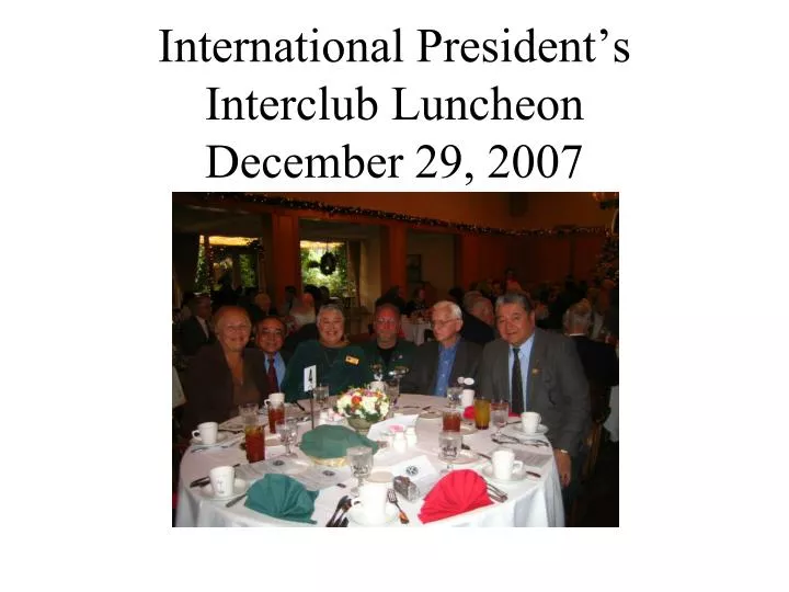 international president s interclub luncheon december 29 2007