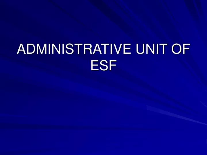 administrative unit of esf