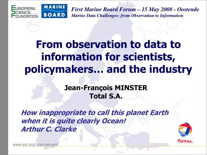 from observation to data to information for scientists policymakers and the industry