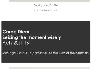 Sunday, July 13, 2014 Speaker: Nick Azzuolo