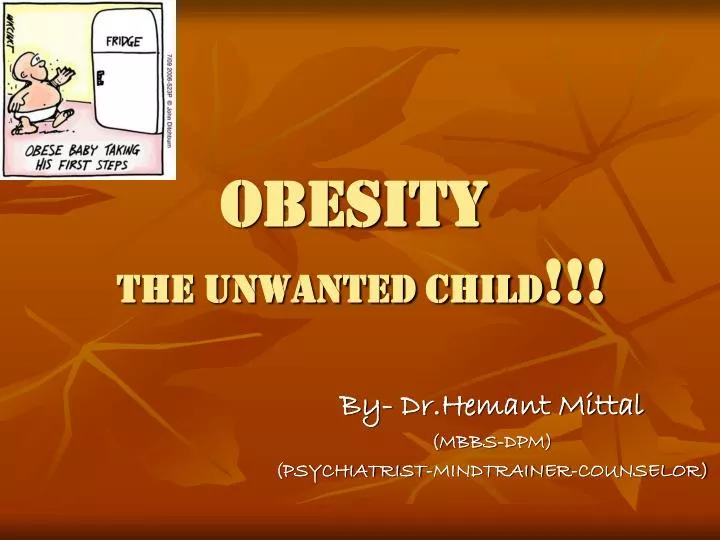 obesity the unwanted child