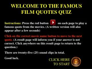 WELCOME TO THE FAMOUS FILM QUOTES QUIZ