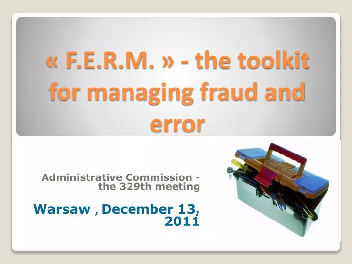 f e r m the toolkit for managing fraud and error
