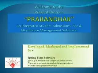 Developed, Marketed and Implemented by:- Spring Time Software