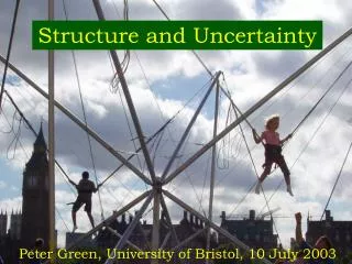 Structure and Uncertainty