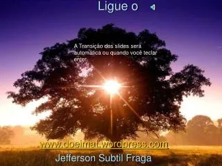 ligue o