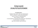Delprosjekt KVALITETSSYSTEMER - slide 1