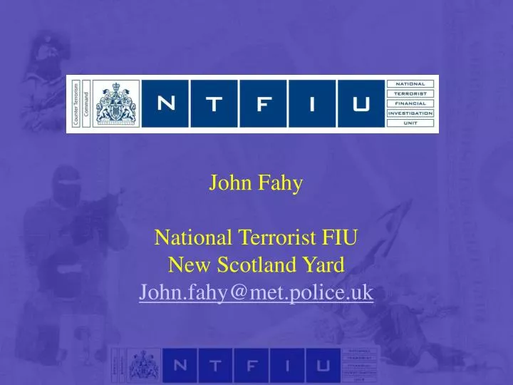 john fahy national terrorist fiu new scotland yard john fahy@met police uk