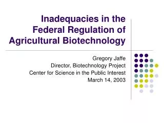 Inadequacies in the Federal Regulation of Agricultural Biotechnology