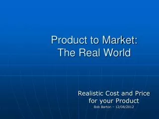 Product to Market: The Real World