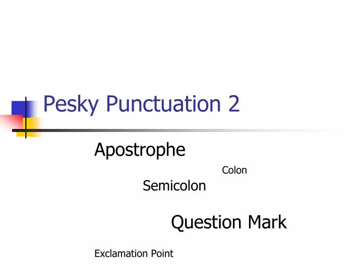pesky punctuation 2