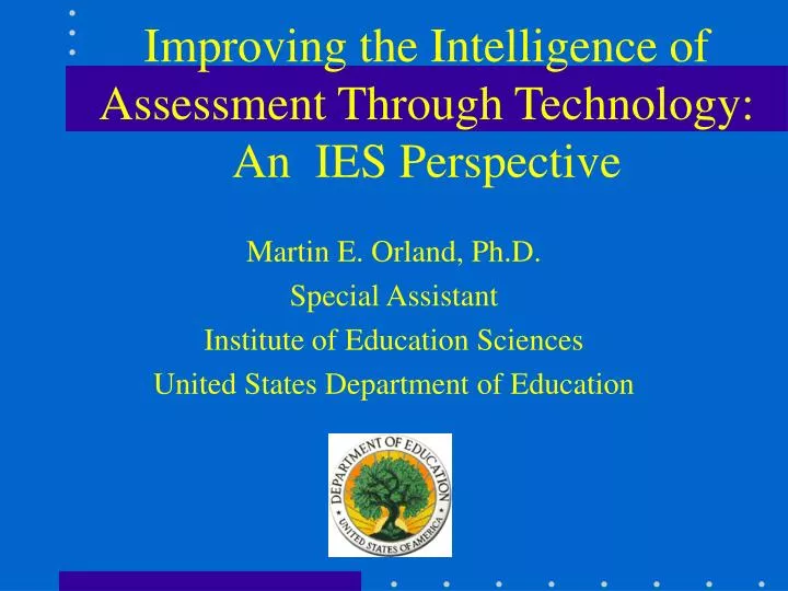 improving the intelligence of assessment through technology an ies perspective